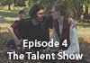 Watch Episode 4: The Talent Show
